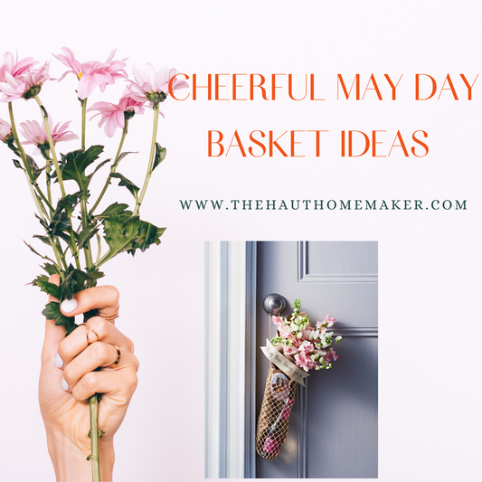 May Day Basket Ideas To Spread Some Love