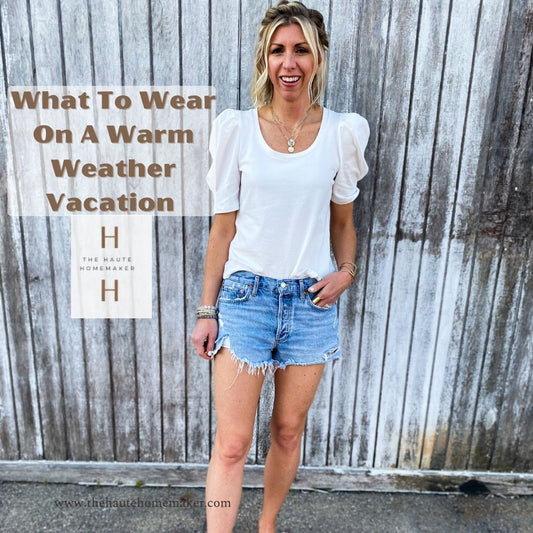 What To Pack For A Warm Weather Vacation